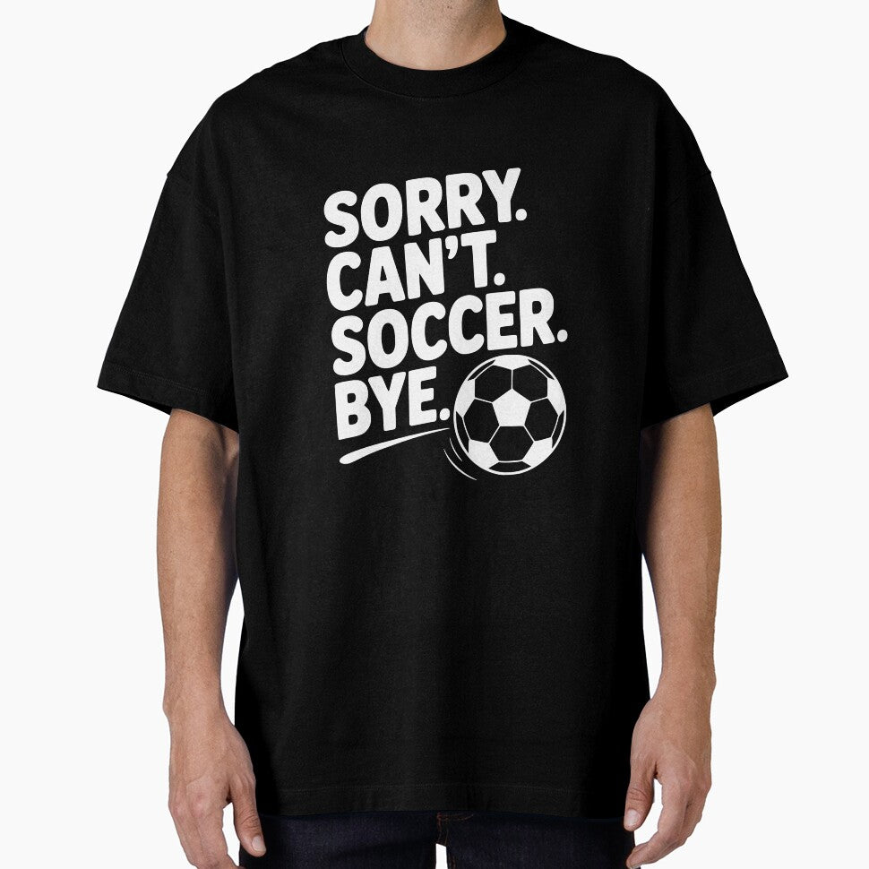 Sorry. Can't. Soccer. Bye. by Frank Ring