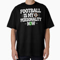 Football Is My Personality Now by Dxvect