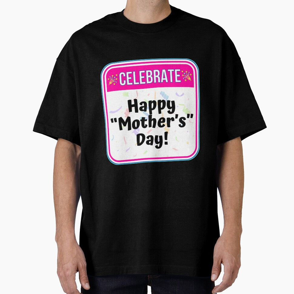 CELEBRATE:  Happy "Mother's" Day! - funny celebration signs by DesignsFromTW-S