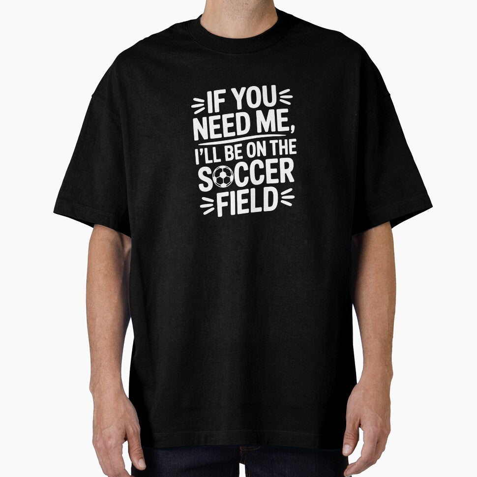 If You Need Me, I'll Be On The Soccer Field by theartfulaspie
