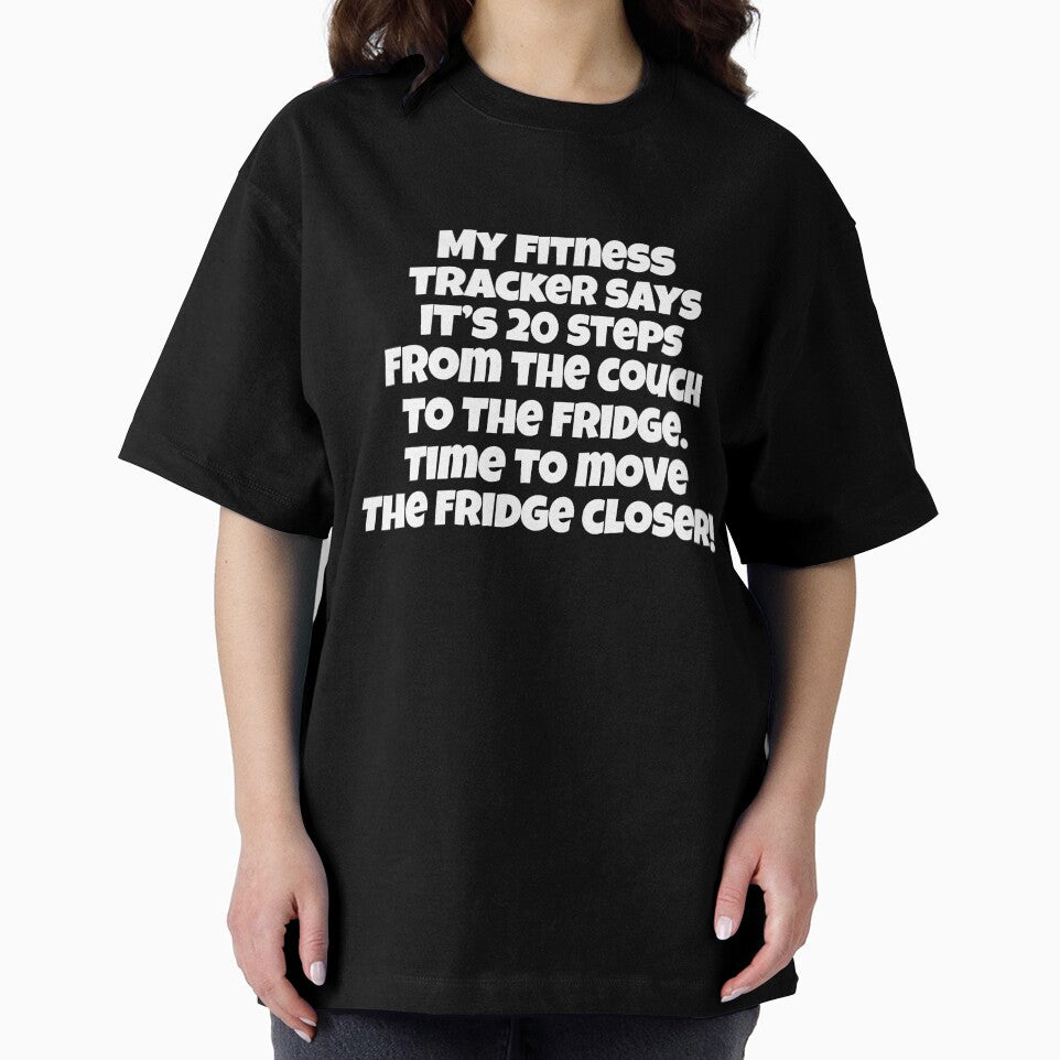 Funny Sarcastic Humor My Fitness Tracker Says It’s 20 Steps From The Couch To The Fridge by fantasticdesign