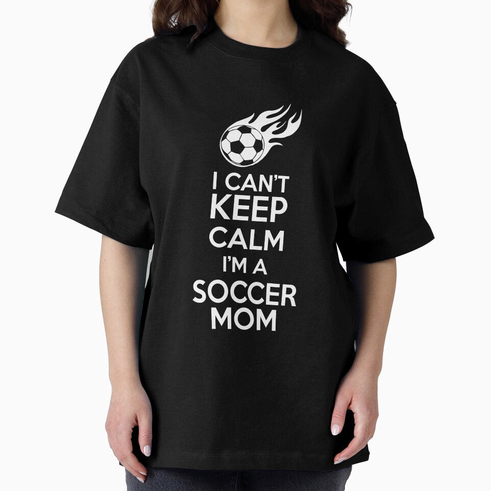I Cant Keep Calm, I'm A Soccer Mom - by StreetShirts1