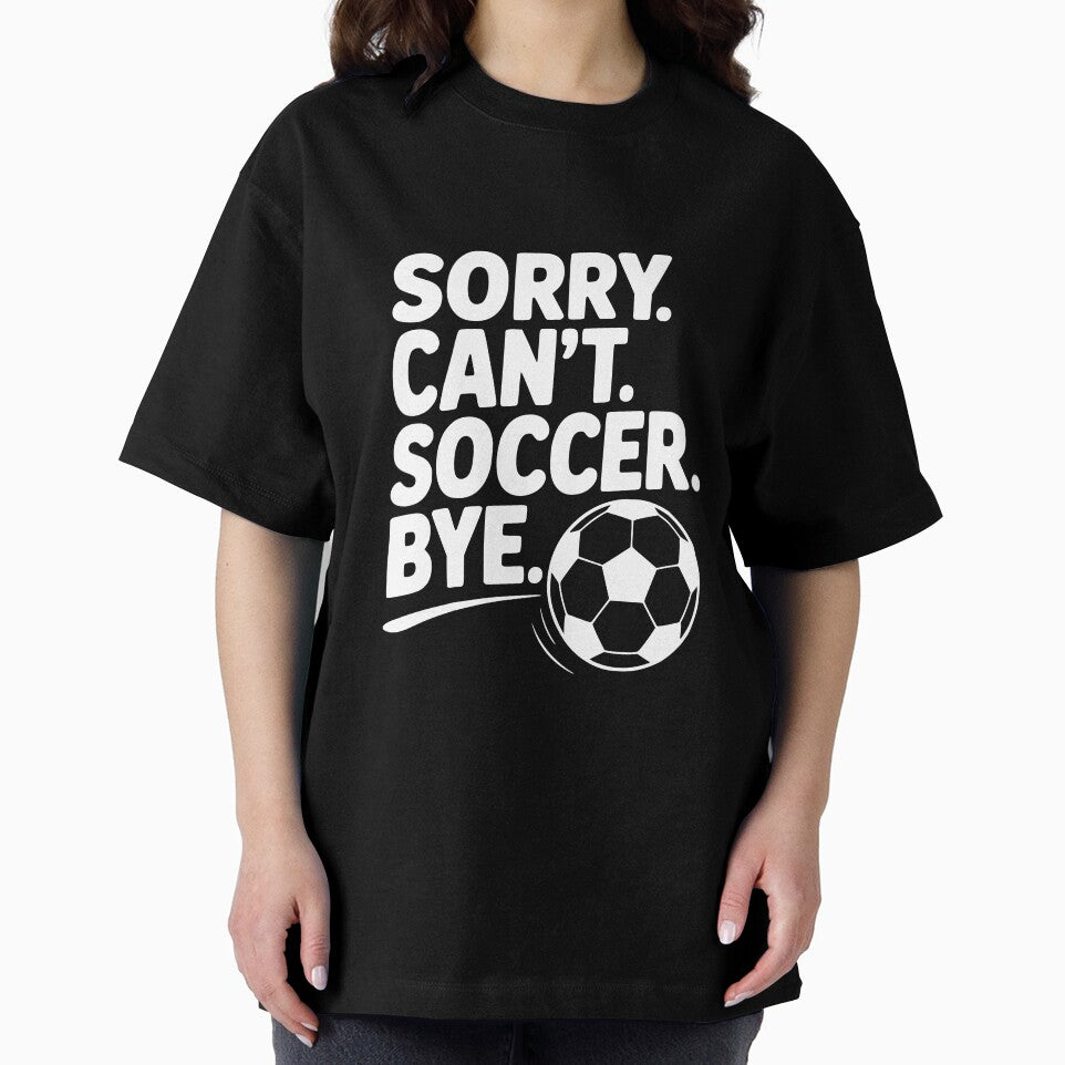 Sorry. Can't. Soccer. Bye. by Frank Ring
