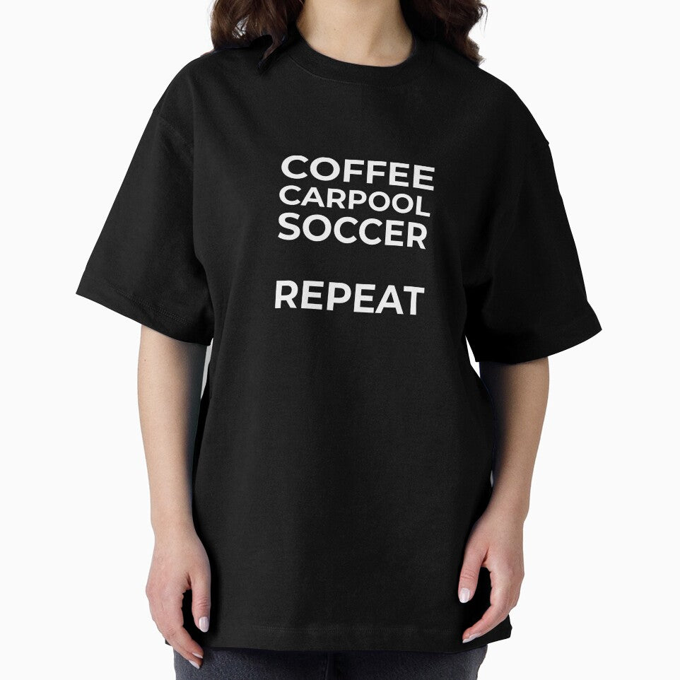 Coffee Carpool Soccer Repeat – Soccer Mom Dad Humor Shirt by BetweenWhistles