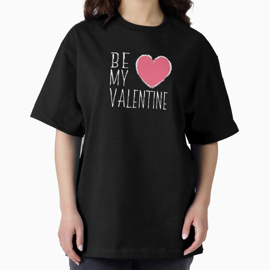 Be My Valentine Heart Oversized T Shirt Hoodie, Sweatshirt | PureTeeCo.com