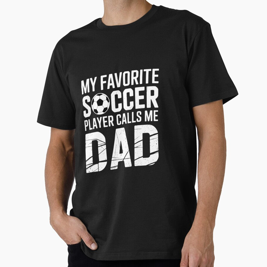 My Favorite Soccer Player Calls Me Dad Fathers Day by EllenJast