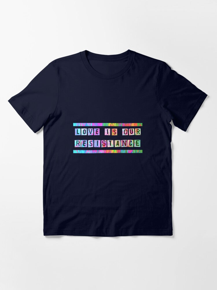 Love Is Our Resistance Essential T-Shirt Hoodie, Sweatshirt | PureTeeCo.com (Image 3)
