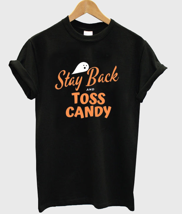 stay back and toss candy t-shirt Hoodie, Sweatshirt | PureTeeCo.com