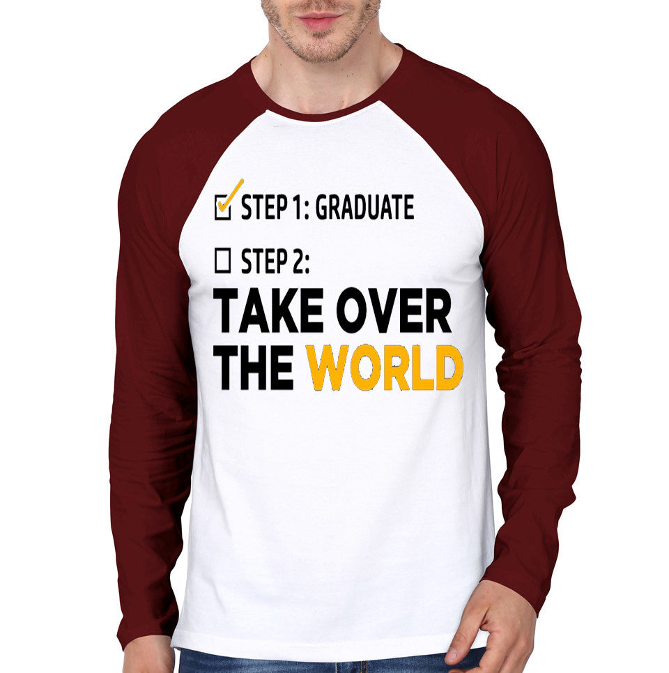 Step 1 Graduate Step 2 Take Over The World Raglan T-Shirt Hoodie, Sweatshirt | PureTeeCo.com