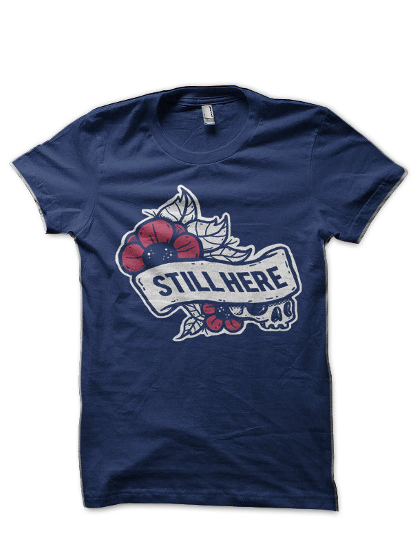 Still Here T-Shirt Hoodie, Sweatshirt | PureTeeCo.com