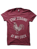 Stop Staring At My Cock Maroon T-Shirt Hoodie, Sweatshirt | PureTeeCo.com