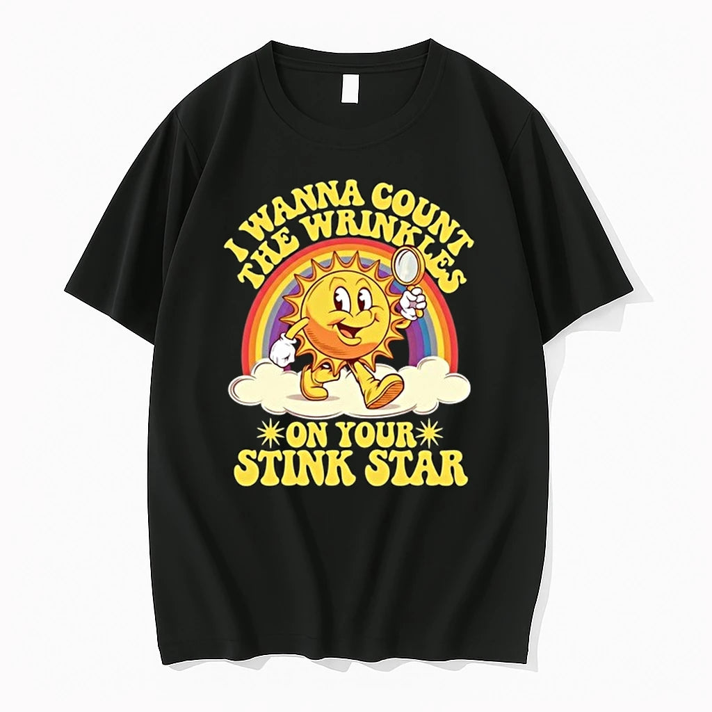 Sun I Wanna Count The Wrinkles On Your Stink Star 0 Tshirts Sweater