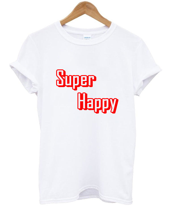super happy tshirt Hoodie, Sweatshirt | PureTeeCo.com