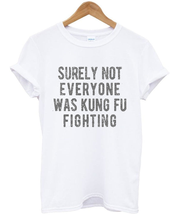 surely not everyone was kung fu fighting t-shirt Hoodie, Sweatshirt | PureTeeCo.com