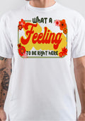 What A Feeling To Be Here T-Shirt Hoodie, Sweatshirt | PureTeeCo.com