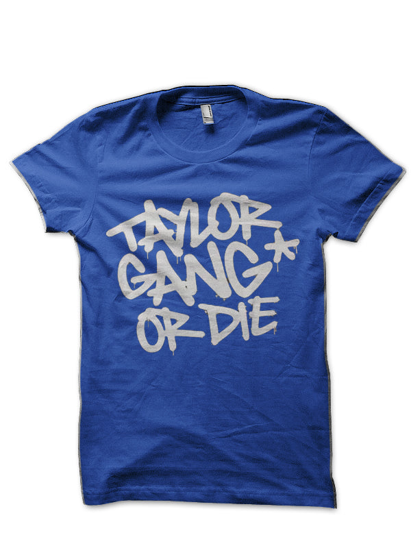 Taylor Gang Or Die T-Shirt Style002 Hoodie, Sweatshirt | PureTeeCo.com
