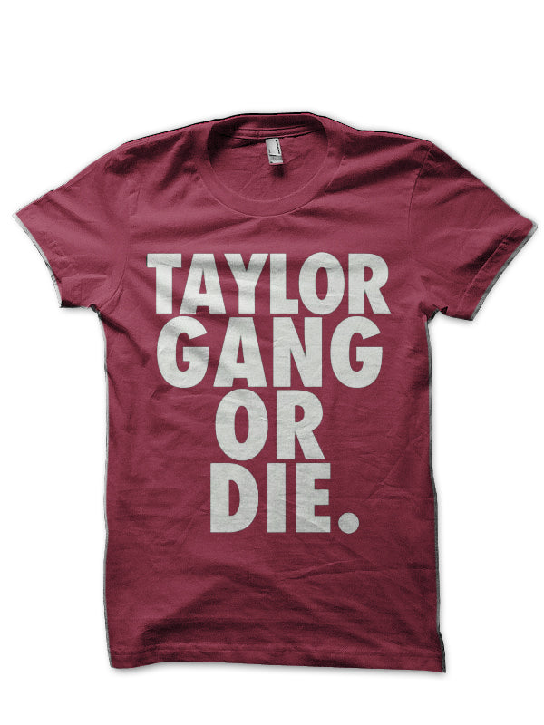 Taylor Gang Or Die T-Shirt Hoodie, Sweatshirt | PureTeeCo.com