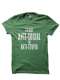 Iâ€™m Not Anti-Social Iâ€™m anti-stupid Green T-Shirt Hoodie, Sweatshirt | PureTeeCo.com