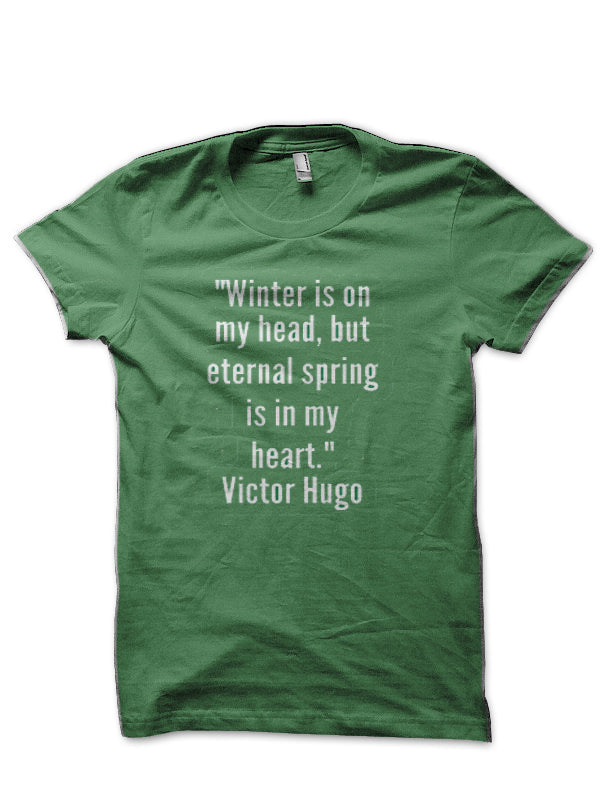 Winter is on my head, but eternal spring is in my heart Green Half Sleeve T-Shirt Hoodie, Sweatshirt | PureTeeCo.com
