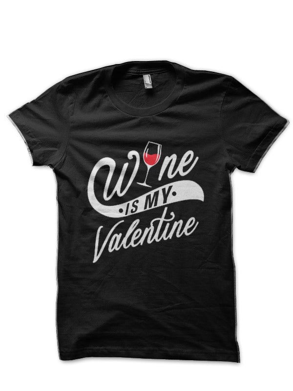 Wine is my Valentine Black Half Sleeve T-Shirt Hoodie, Sweatshirt | PureTeeCo.com