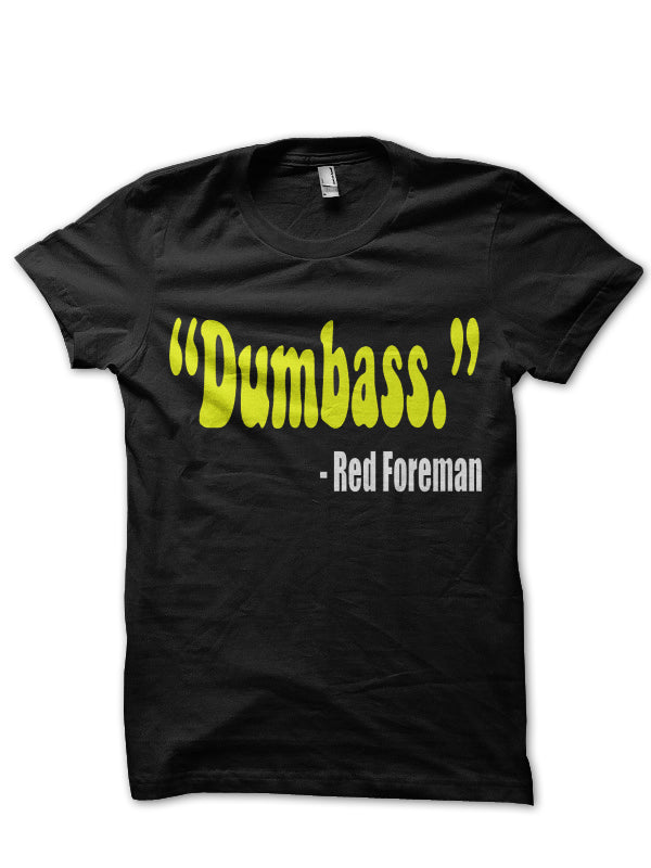 Dumbass Red Forman T-Shirt Hoodie, Sweatshirt | PureTeeCo.com