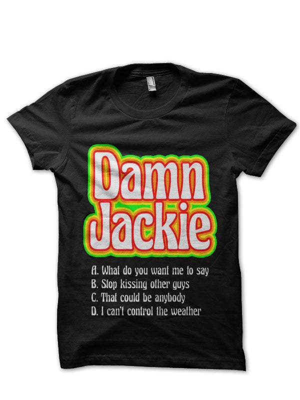 Damn Jackie T-Shirt Hoodie, Sweatshirt | PureTeeCo.com