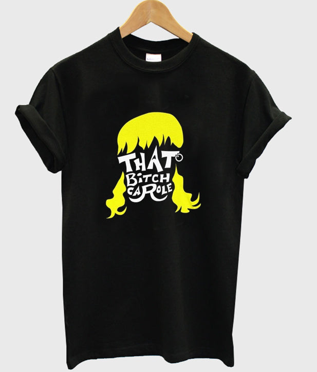 that bitch carole t-shirt Hoodie, Sweatshirt | PureTeeCo.com