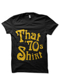 That 70s Black T-Shirt Hoodie, Sweatshirt | PureTeeCo.com