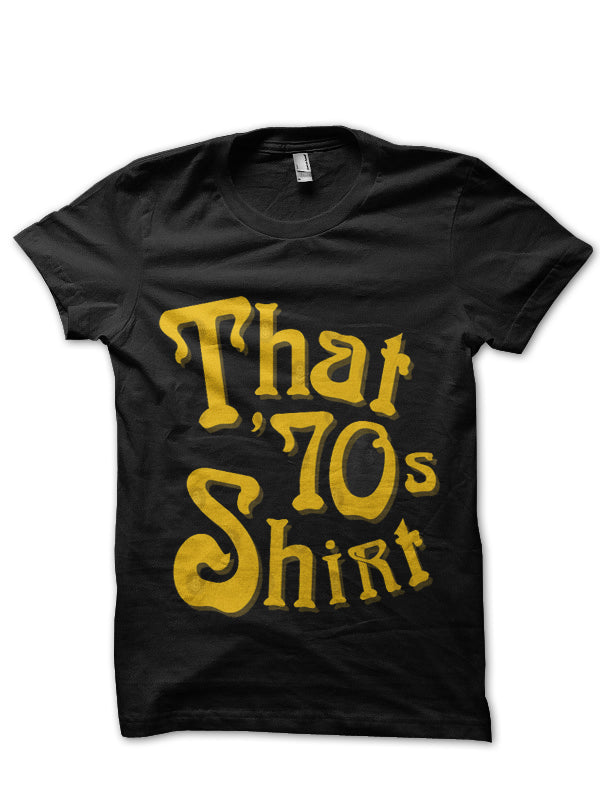 That 70s Black T-Shirt Hoodie, Sweatshirt | PureTeeCo.com