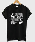 the code doesn’t work why t-shirt Hoodie, Sweatshirt | PureTeeCo.com