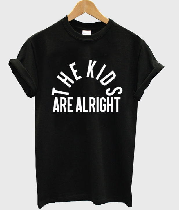 the kids are alright t-shirt Hoodie, Sweatshirt | PureTeeCo.com