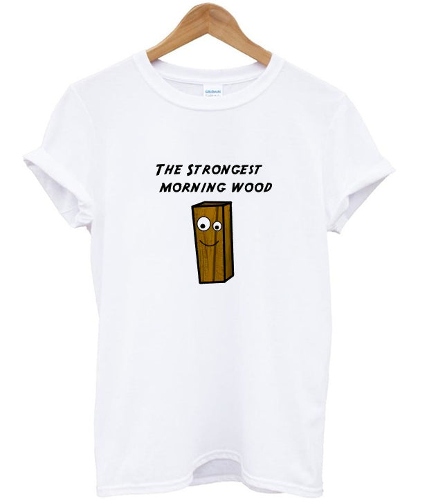 the strongest morning wood t-shirt Hoodie, Sweatshirt | PureTeeCo.com