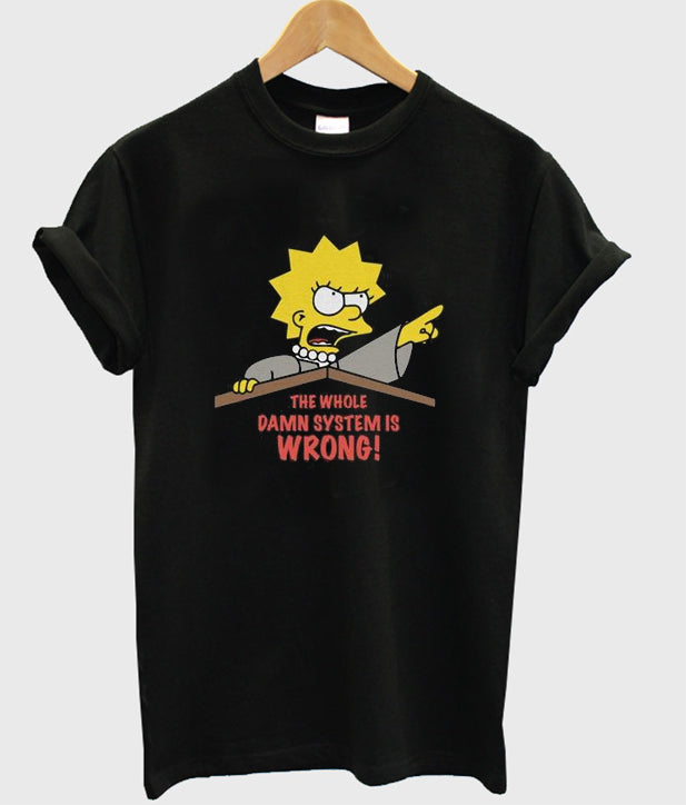 the whole damn system is wrong t-shirt Hoodie, Sweatshirt | PureTeeCo.com