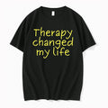 Therapy Changed My Life 0 Tshirts Sweater