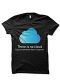 There Is No Cloud Itâ€™s Just Someone Elseâ€™s Computer Black T-Shirt Hoodie, Sweatshirt | PureTeeCo.com