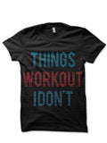 Things Workout I donâ€™t Black T-Shirt Hoodie, Sweatshirt | PureTeeCo.com