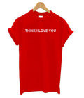 think i love you t-shirt Hoodie, Sweatshirt | PureTeeCo.com