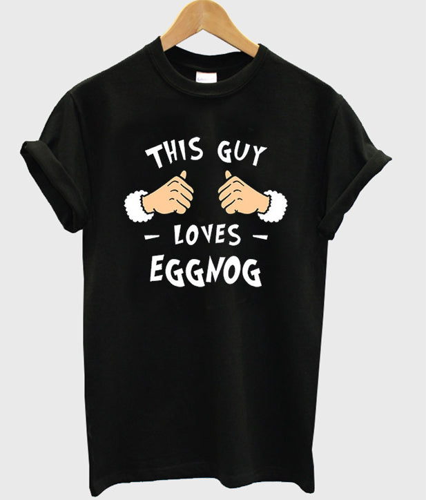 this guy loves eggnog t-shirt Hoodie, Sweatshirt | PureTeeCo.com
