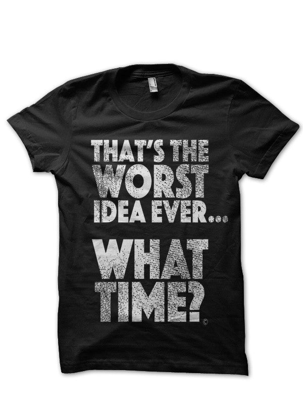 â€œâ€The Worst Idea Everâ€ Black T-Shirt Hoodie, Sweatshirt | PureTeeCo.com