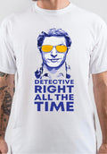 Detective Right All the Time T-Shirt Hoodie, Sweatshirt | PureTeeCo.com