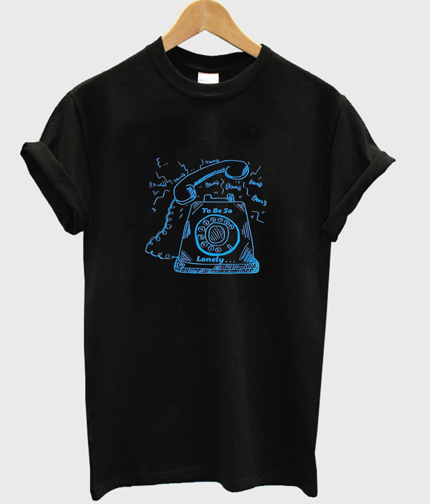 to be so lonely t-shirt Hoodie, Sweatshirt | PureTeeCo.com