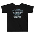 Try 2 More Times So That Your Failure Is Statistically Significant Kid's Toddler Tee Hoodie, Sweatshirt | PureTeeCo.com
