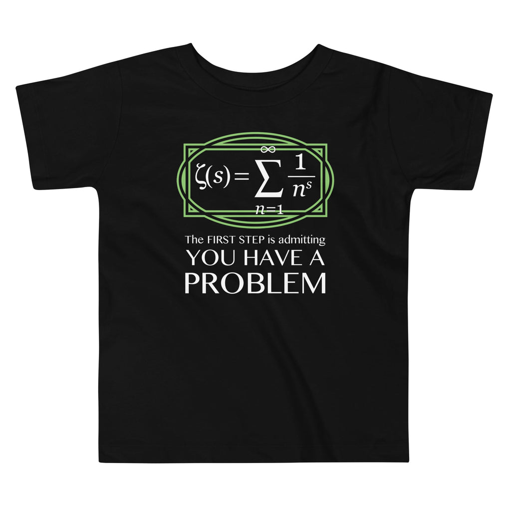 You Have A Problem Kid's Toddler Tee Hoodie, Sweatshirt | PureTeeCo.com