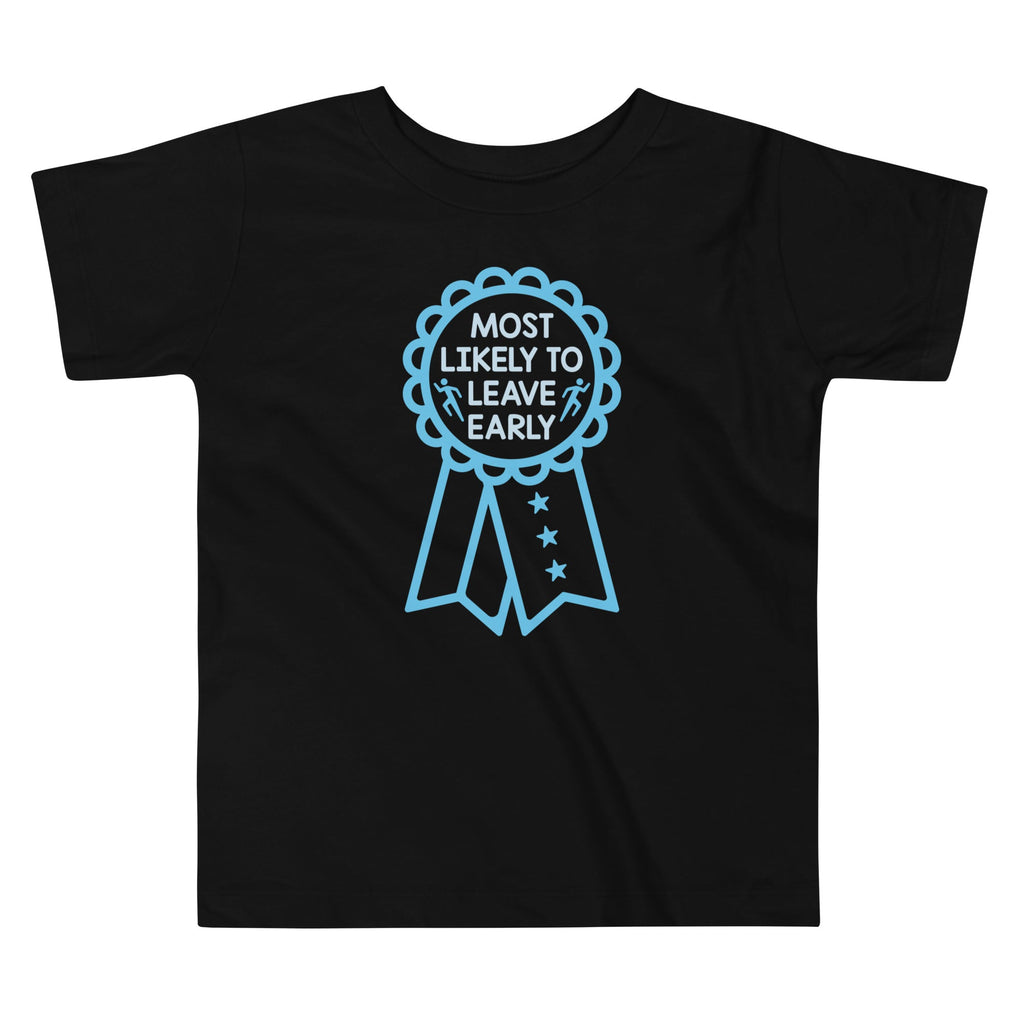 Most Likely To Leave Early Kid's Toddler Tee Hoodie, Sweatshirt | PureTeeCo.com