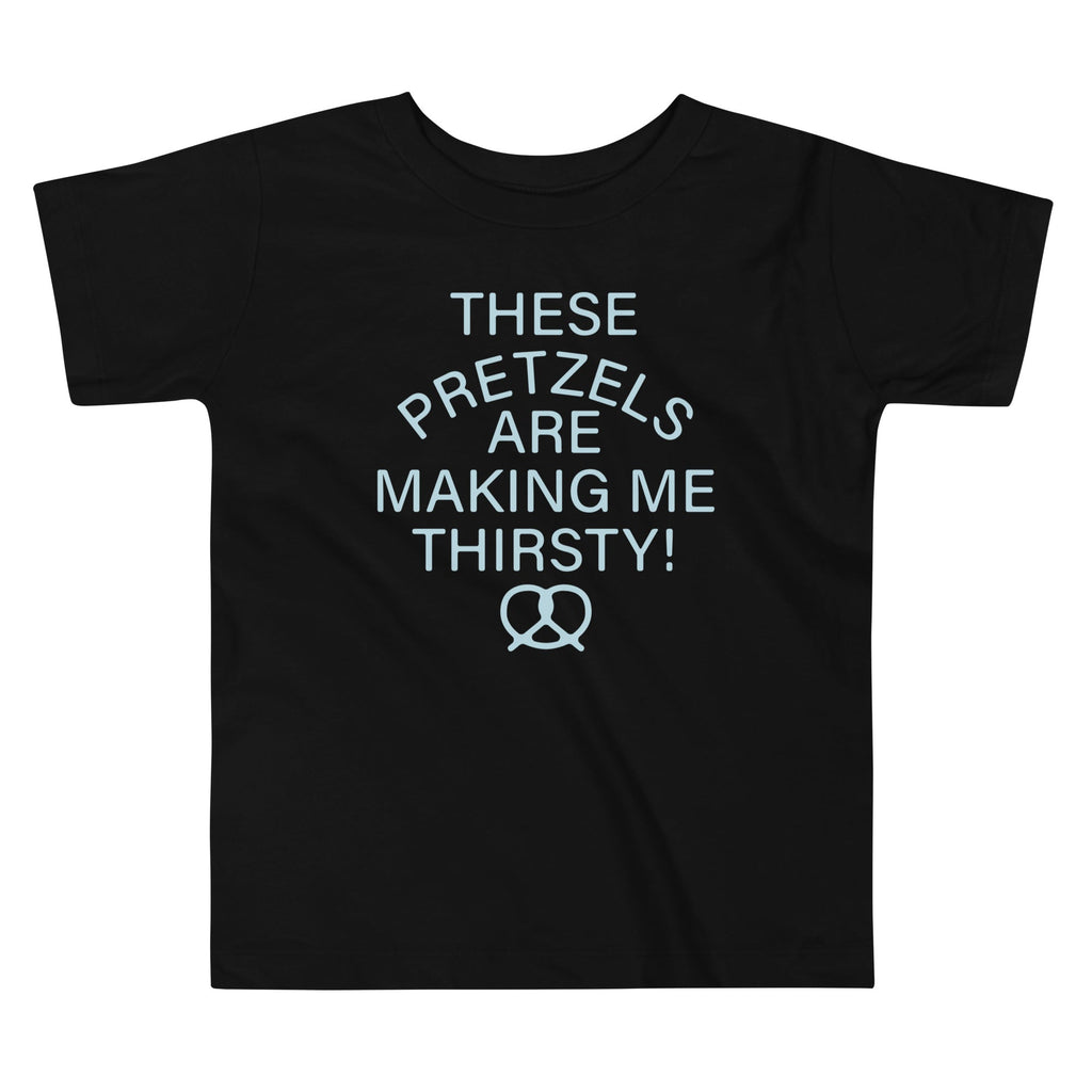 These Pretzels Are Making Me Thirsty! Kid's Toddler Tee Hoodie, Sweatshirt | PureTeeCo.com