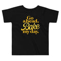 Go Ahead, Bake My Day Kid's Toddler Tee Hoodie, Sweatshirt | PureTeeCo.com