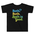Both? Both. Both Is Good. Kid's Toddler Tee Hoodie, Sweatshirt | PureTeeCo.com