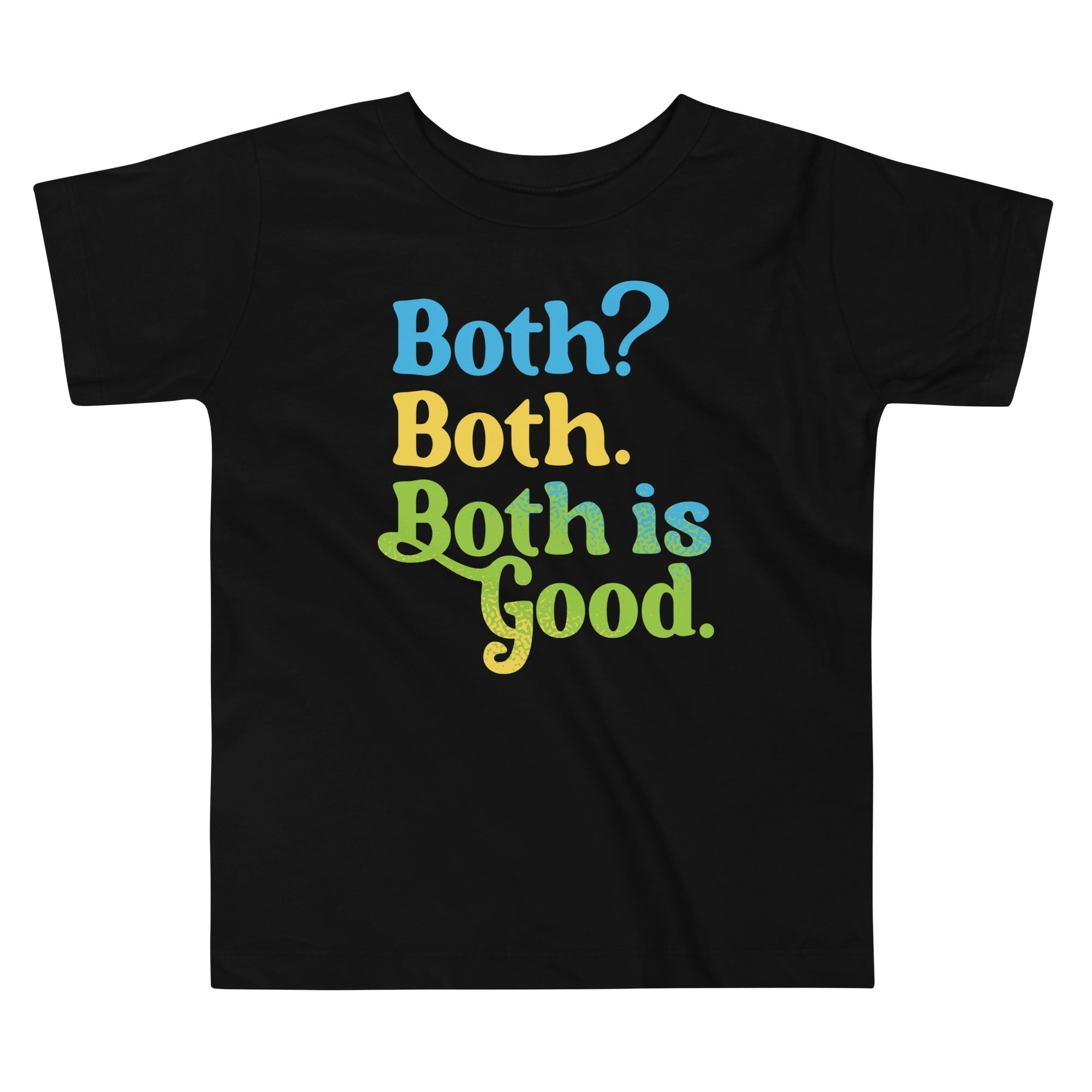 Both? Both. Both Is Good. Kid's Toddler Tee Hoodie, Sweatshirt | PureTeeCo.com