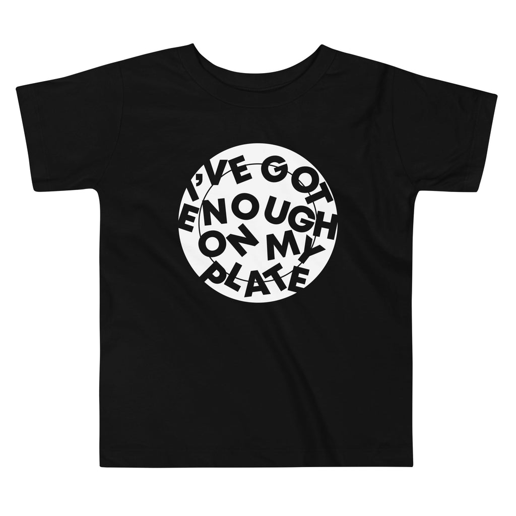 I've Got Enough On My Plate Kid's Toddler Tee Hoodie, Sweatshirt | PureTeeCo.com