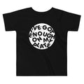 I've Got Enough On My Plate Kid's Toddler Tee Hoodie, Sweatshirt | PureTeeCo.com